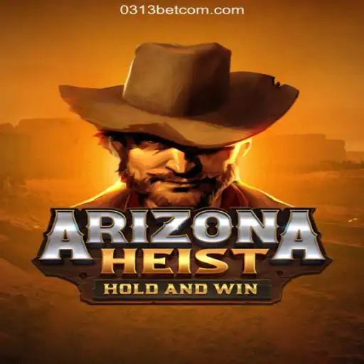 ArizonaHeist: The Ultimate Thrill in Gaming